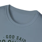 God Said Go Outside T-Shirt