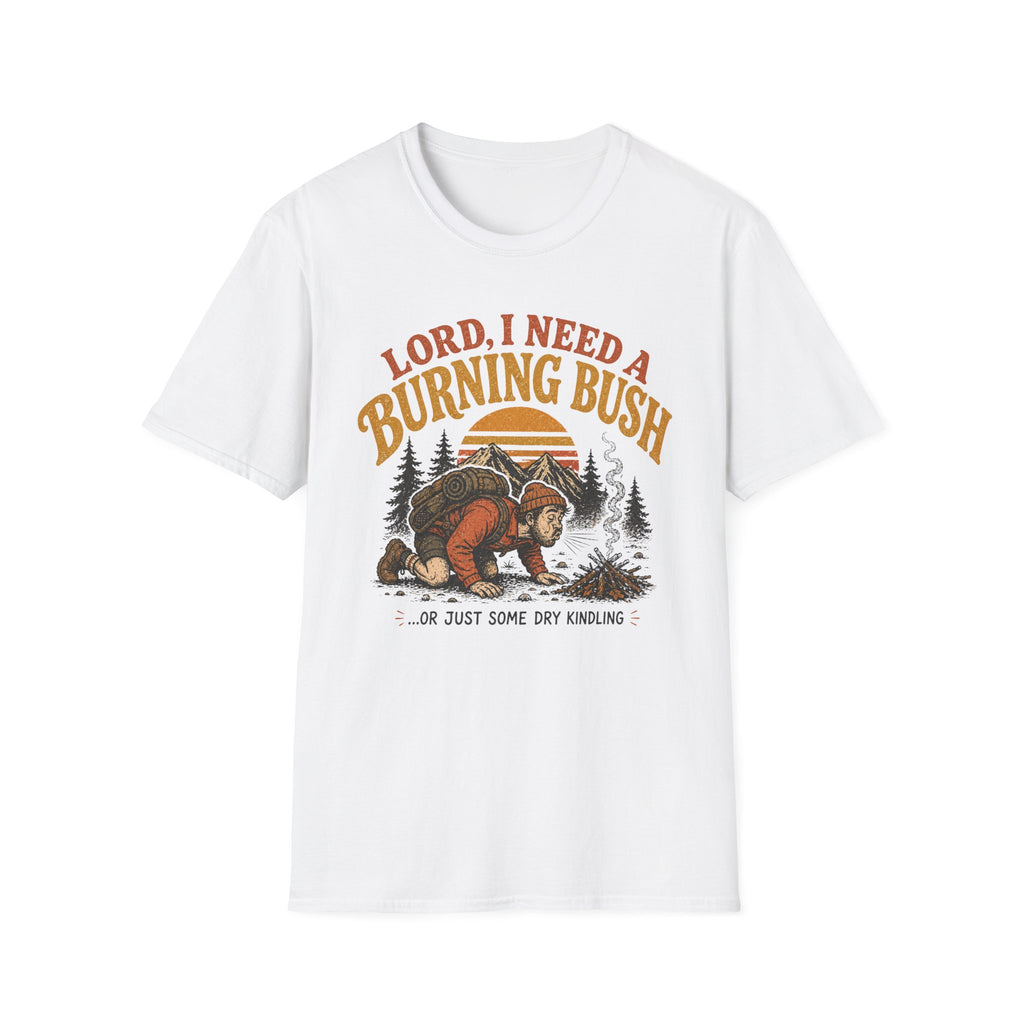 Lord I Need A Burning Bush T-Shirt