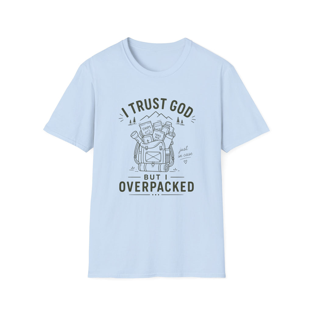 I Trust God But I Overpacked T-Shirt