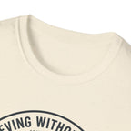 Believing Without Seeing T-Shirt