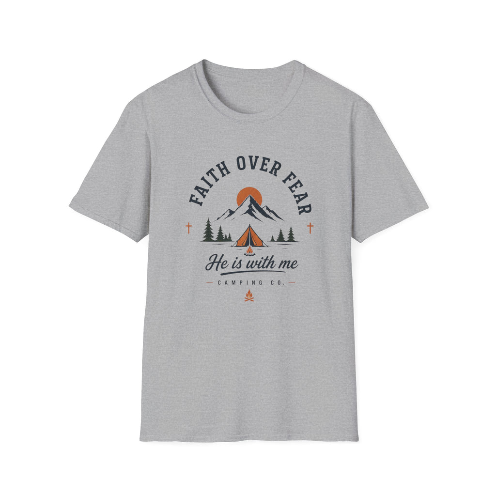 Faith Over Fear He is With Me T-Shirt
