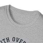 Faith Over Fear He is With Me T-Shirt