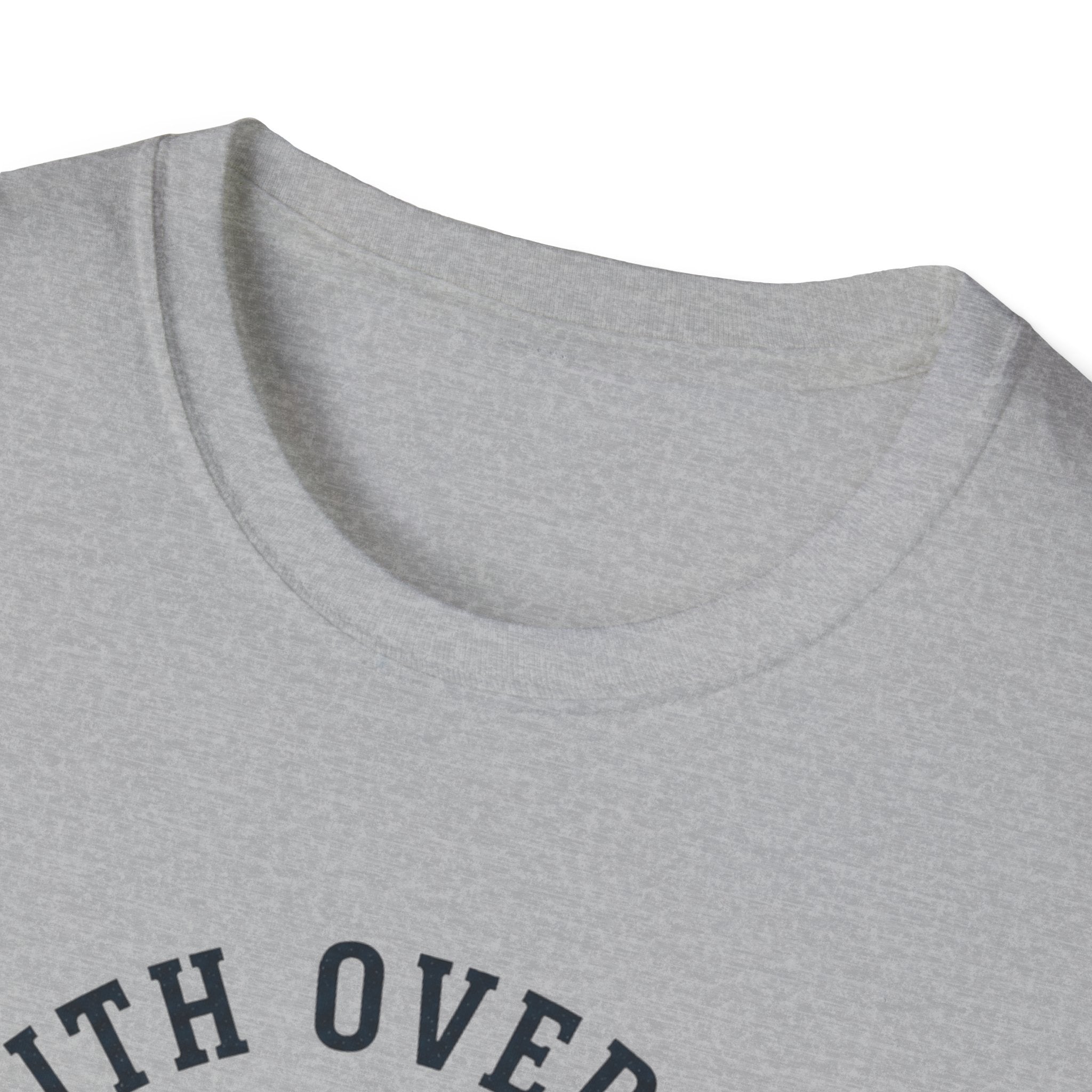 Faith Over Fear He is With Me T-Shirt