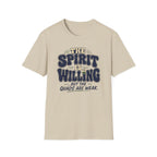 The Spirit is Willing Quads are Weak T-Shirt