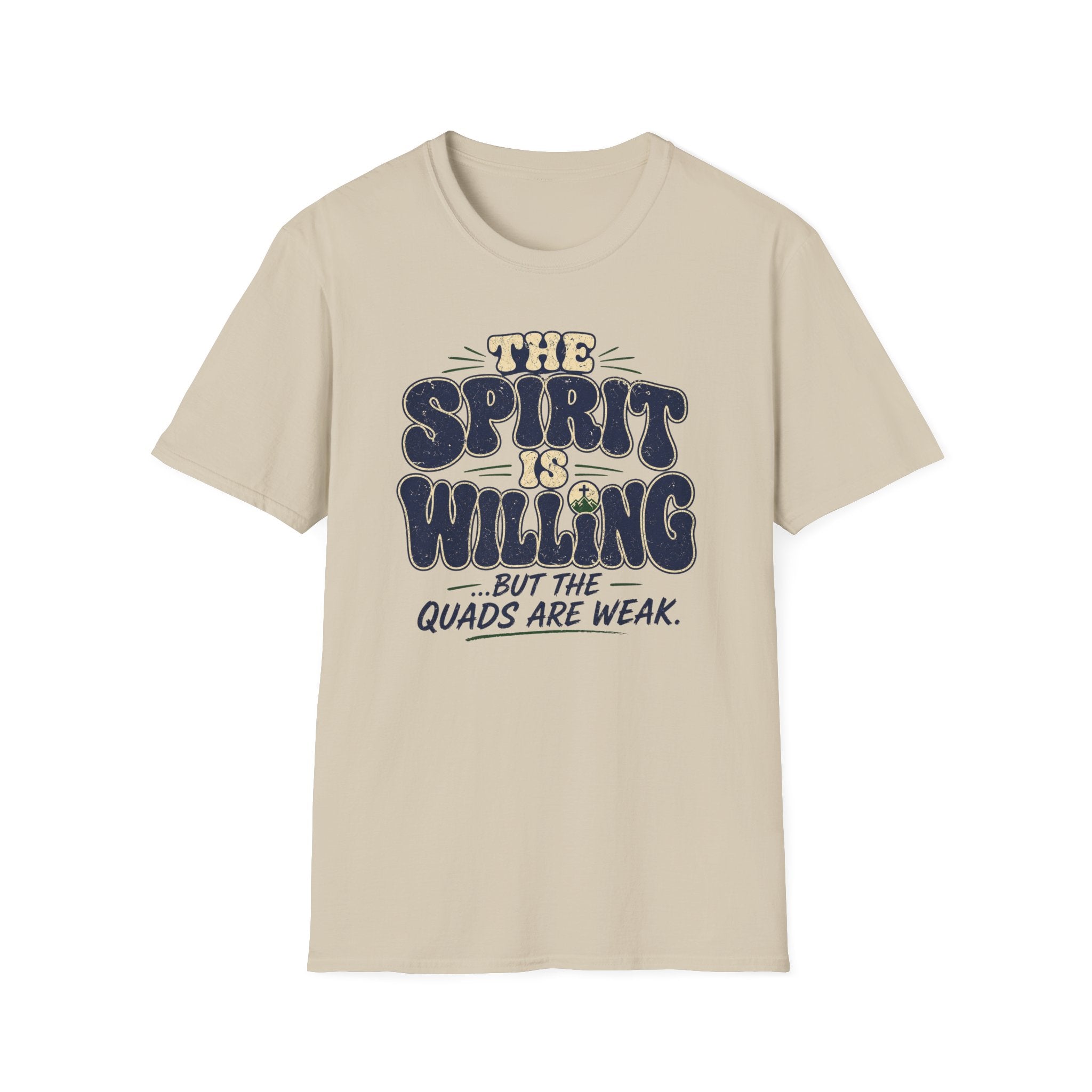 The Spirit is Willing Quads are Weak T-Shirt
