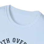 Faith Over Fear He is With Me T-Shirt