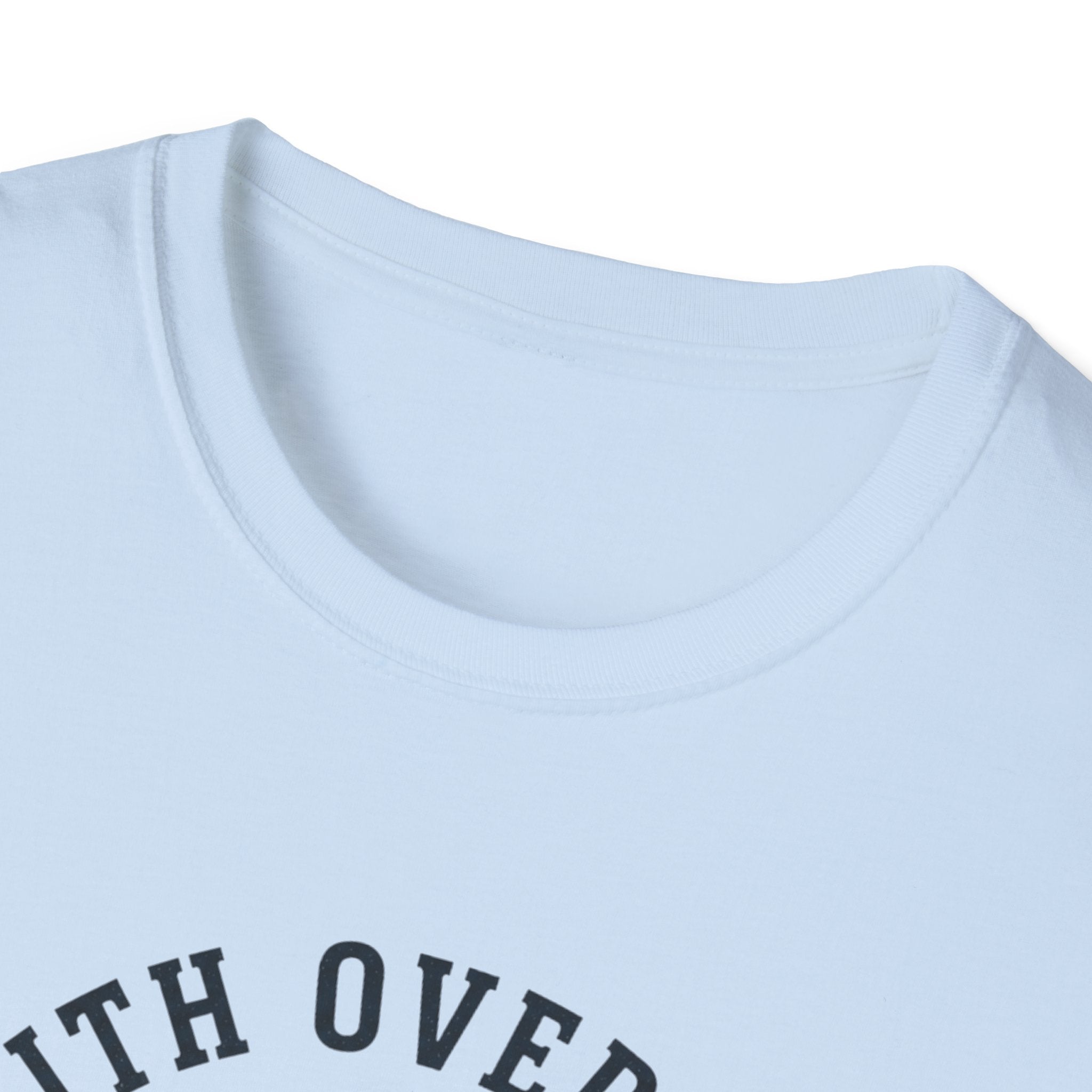 Faith Over Fear He is With Me T-Shirt