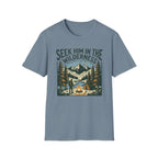 Seek Him In The Wilderness T-Shirt