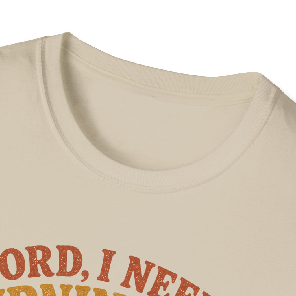 Lord I Need A Burning Bush T-Shirt