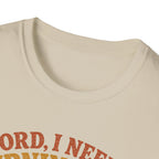 Lord I Need A Burning Bush T-Shirt