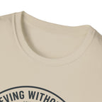 Believing Without Seeing T-Shirt