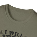 I Will Lift Up Mine Eyes But My Legs T-Shirt