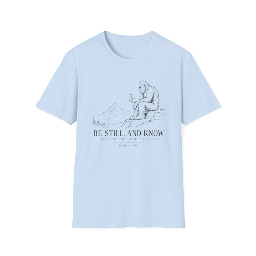 Bigfoot Be Still Holding Cross T-Shirt
