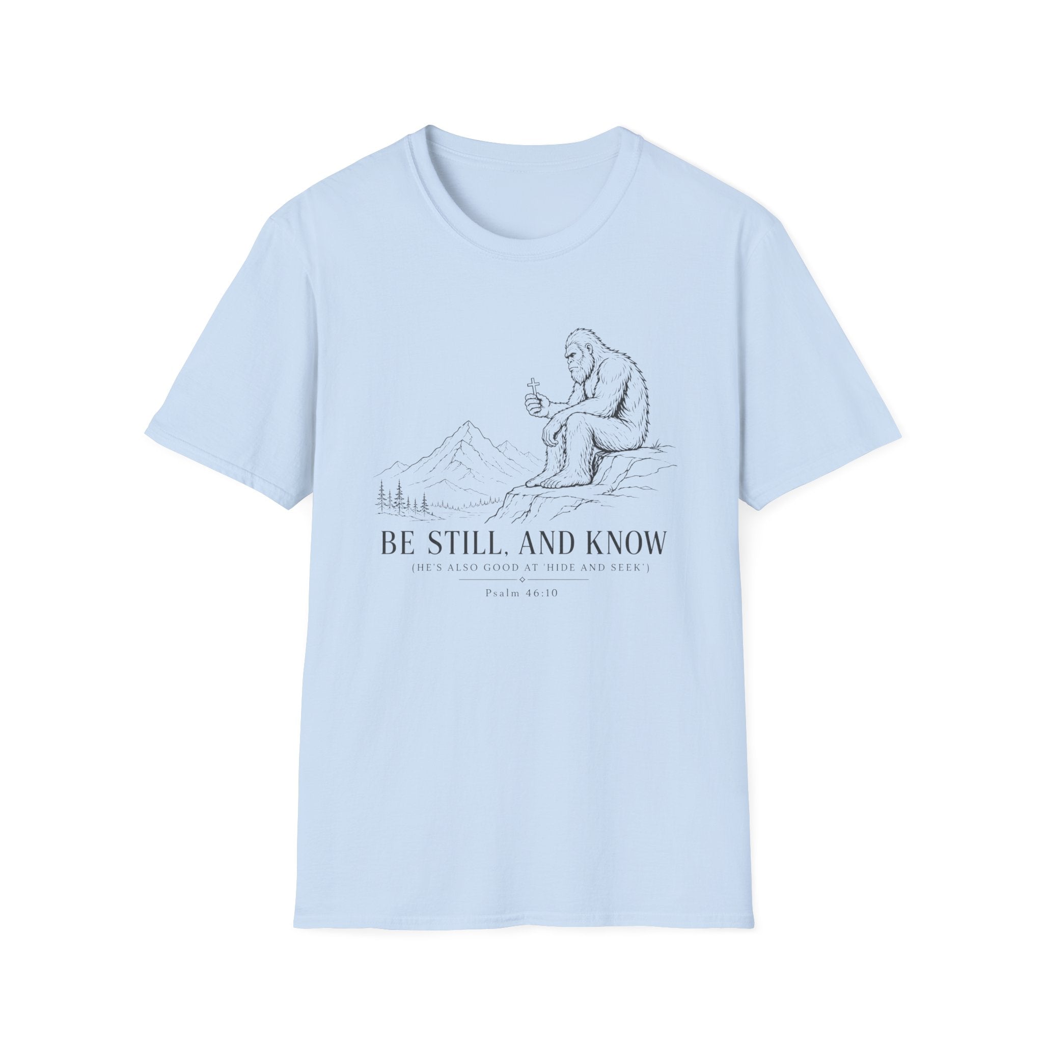 Bigfoot Be Still Holding Cross T-Shirt