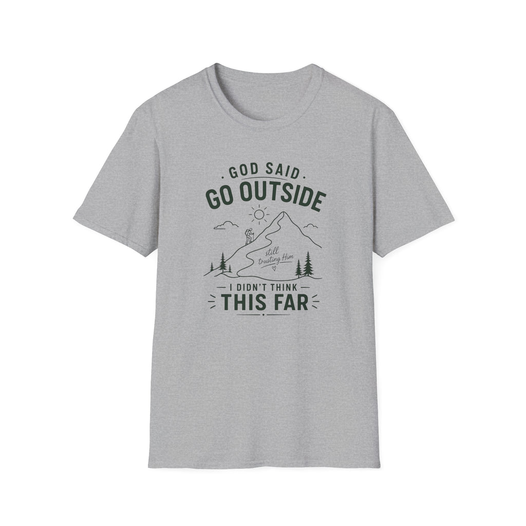 God Said Go Outside T-Shirt