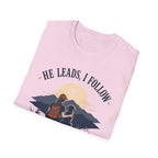 He Leads I Follow T-Shirt