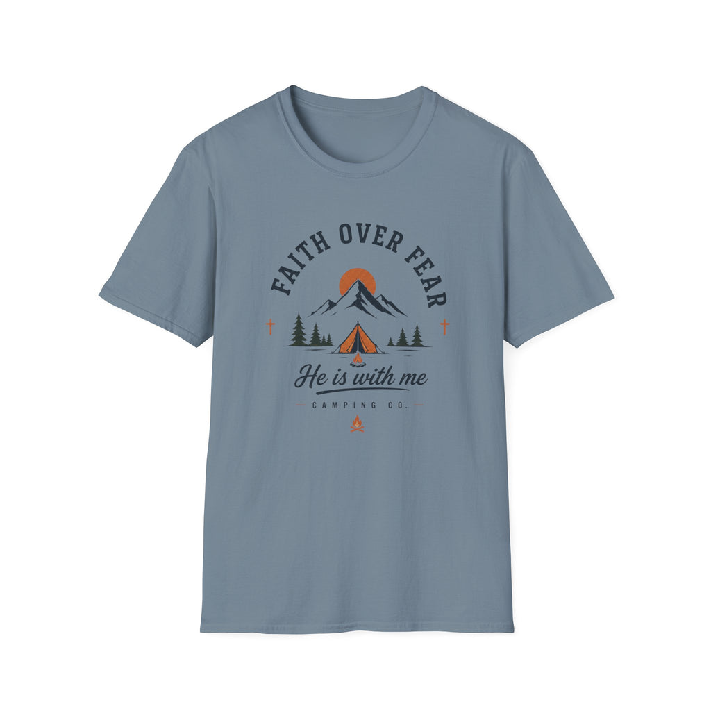 Faith Over Fear He is With Me T-Shirt