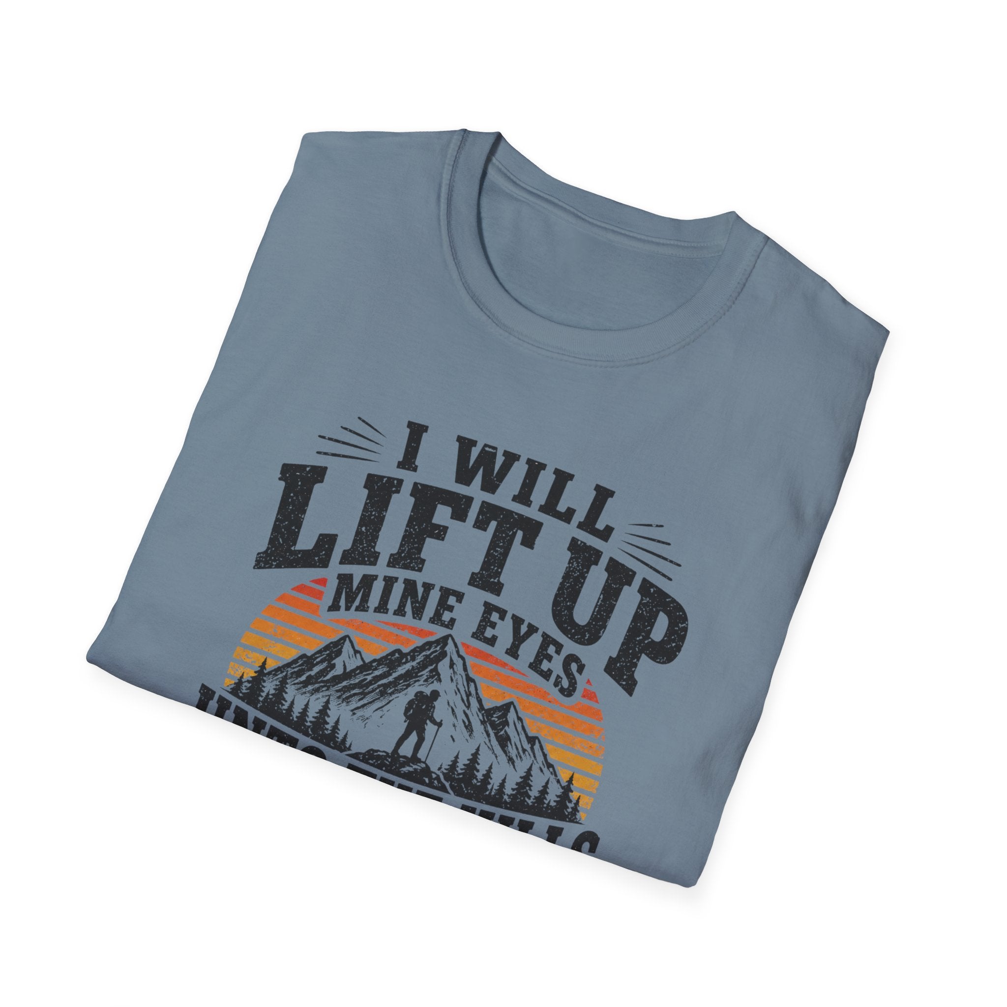 I Will Lift Up Mine Eyes But My Legs T-Shirt