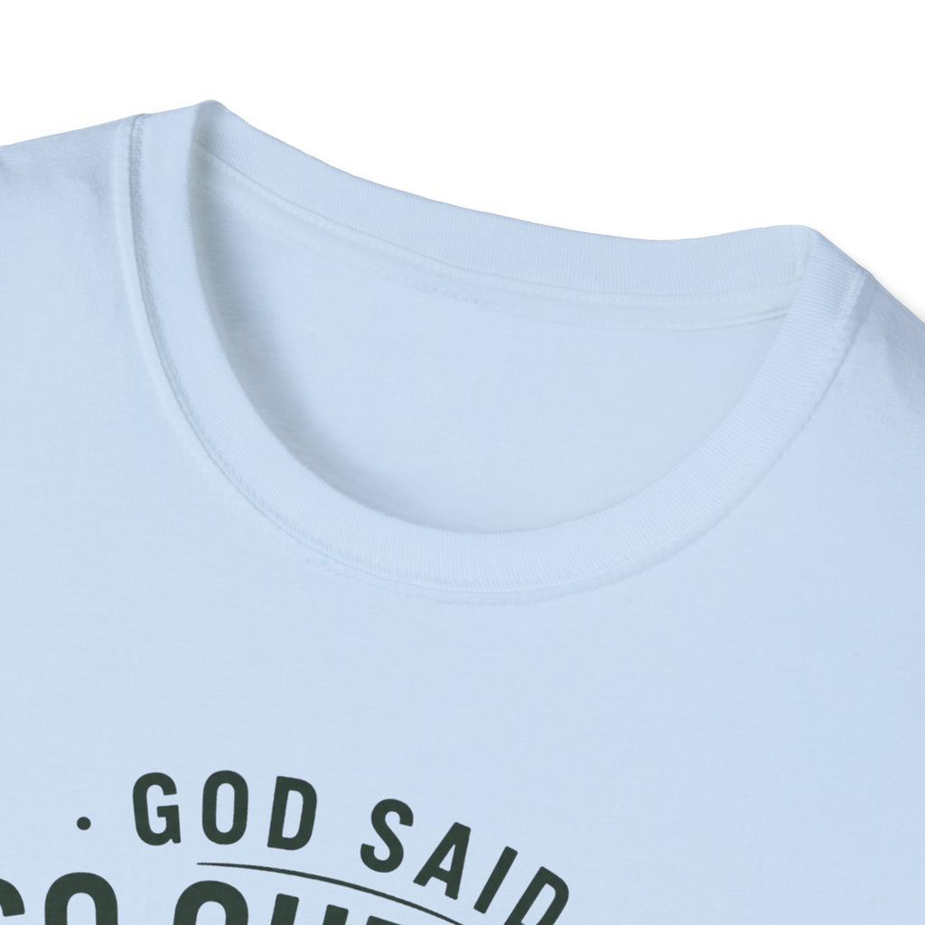God Said Go Outside T-Shirt