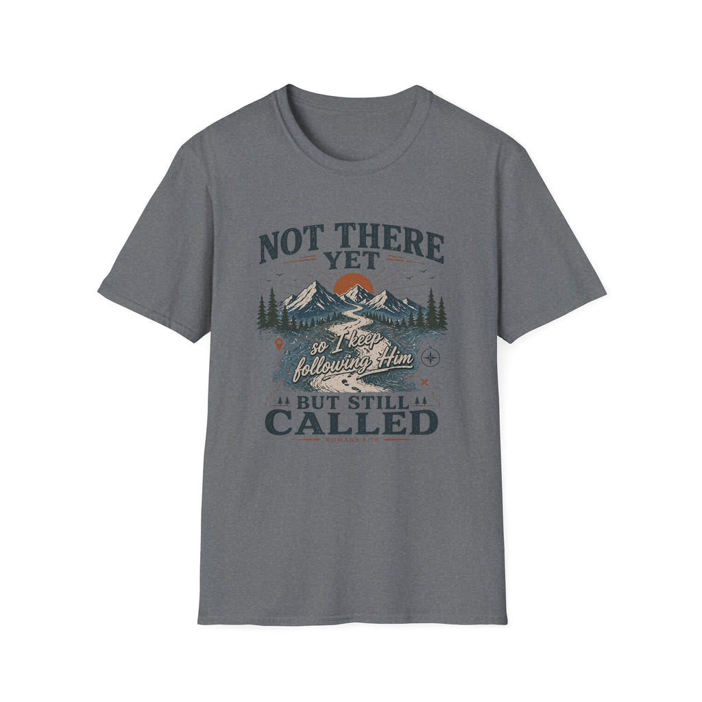 Not There Yet But Still Called T-Shirt