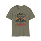 I Will Lift Up Mine Eyes But My Legs T-Shirt