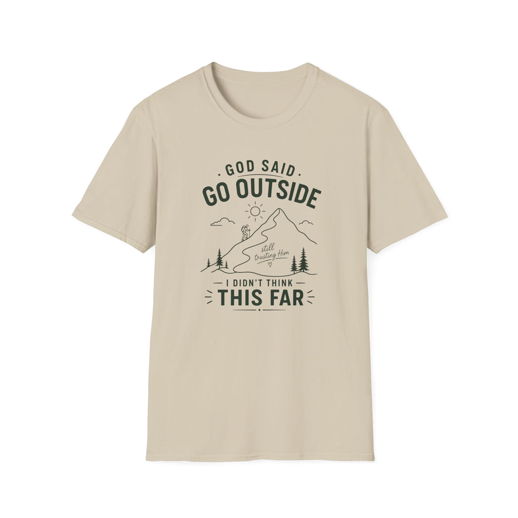 God Said Go Outside T-Shirt