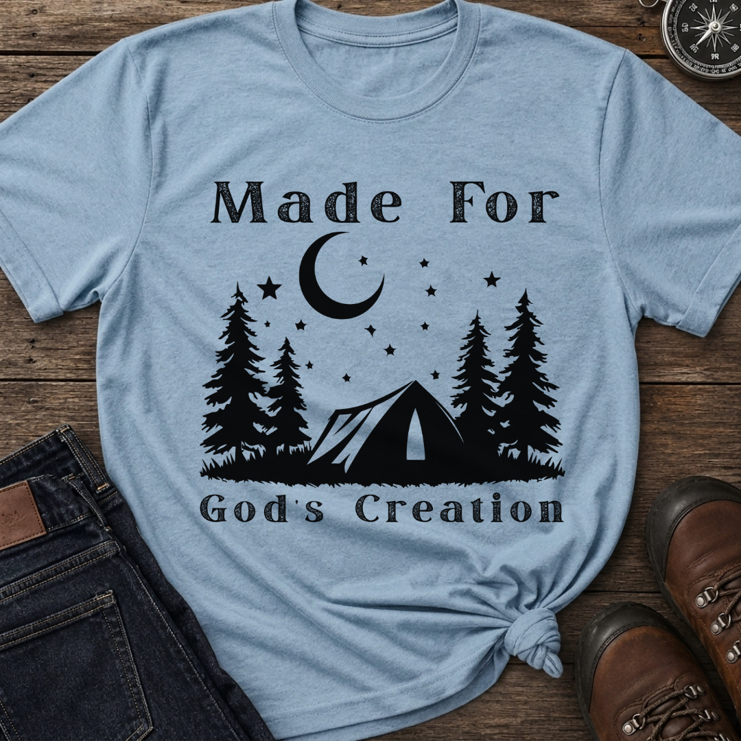 Made For Gods Creation T-Shirt