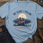 He Leads I Follow T-Shirt