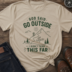 God Said Go Outside T-Shirt