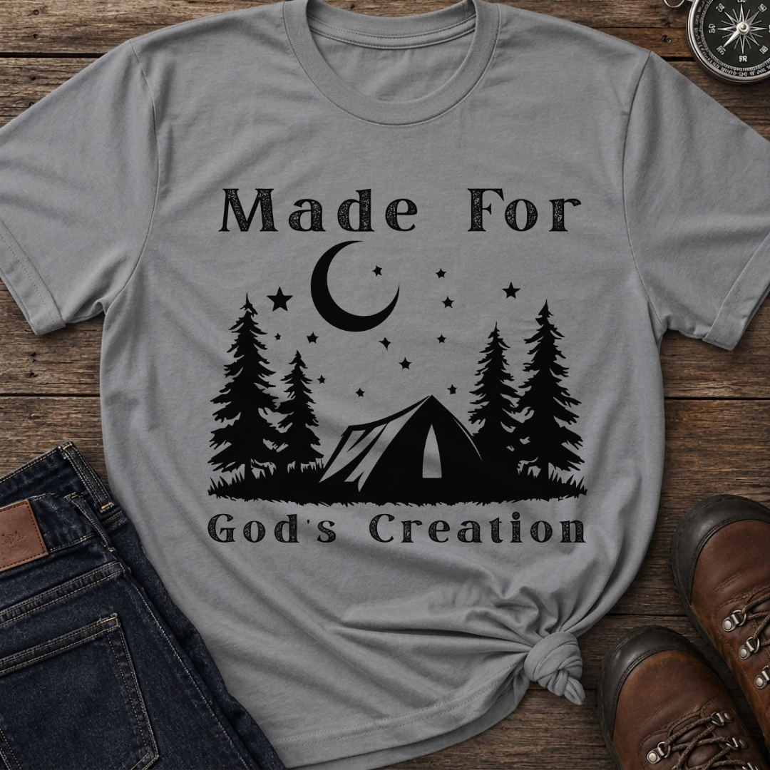 Made For Gods Creation T-Shirt