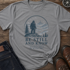 Be Still T-Shirt