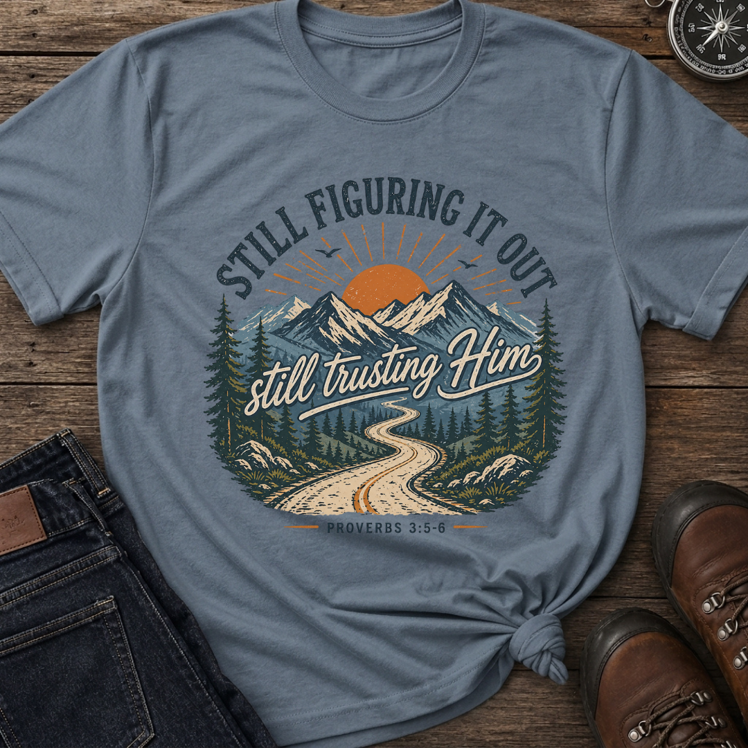Still Figuring It Out T-Shirt