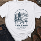 Be Still T-Shirt