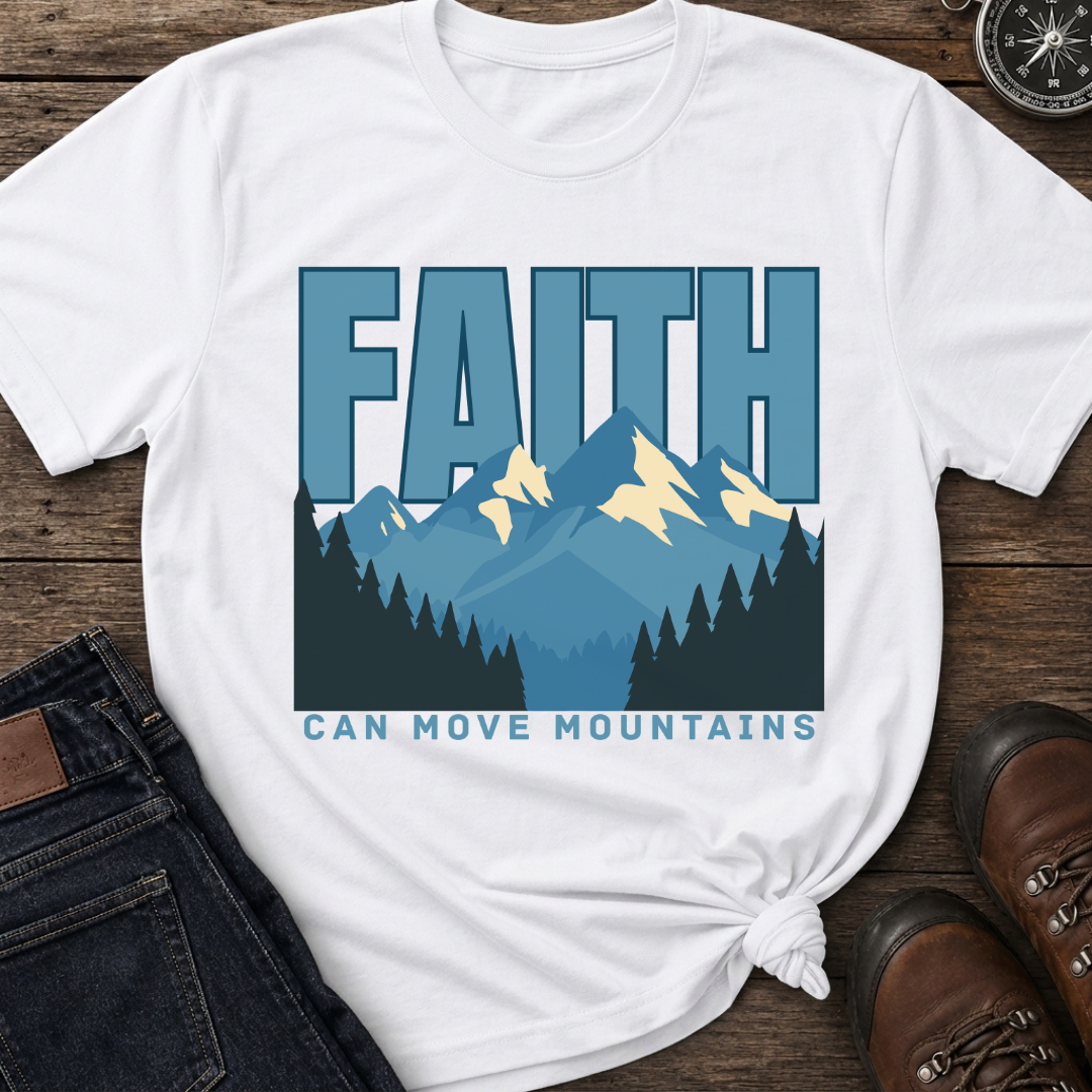 Faith Can Move T-Shirt
