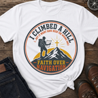 I Climbed A Hill T-Shirt