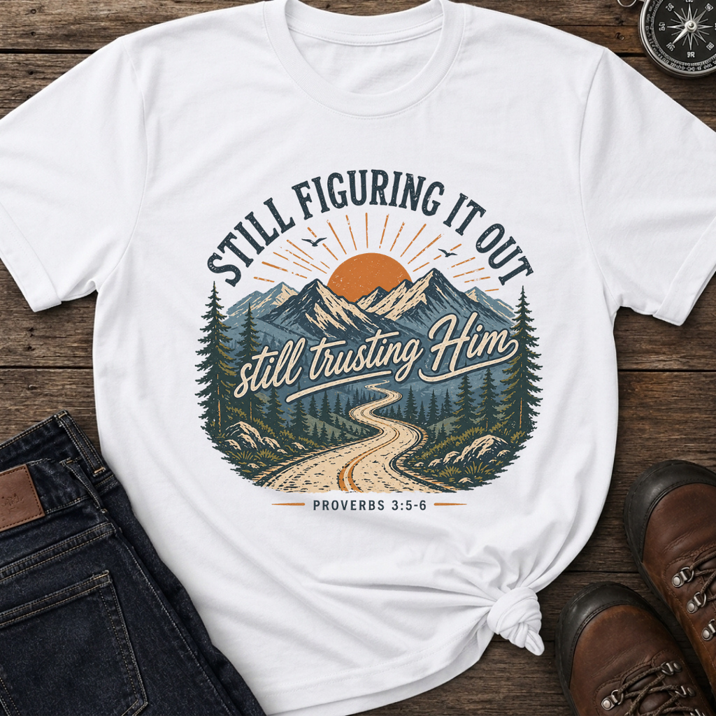 Still Figuring It Out T-Shirt